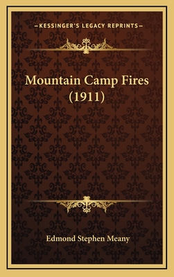 Mountain Camp Fires (1911) - Meany, Edmond Stephen