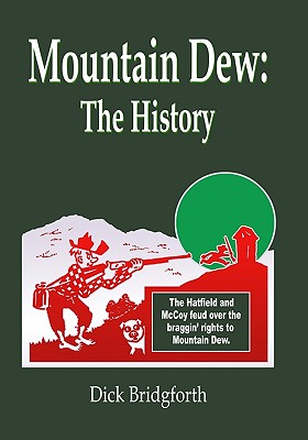 Mountain Dew: The History - Bridgforth, Dick