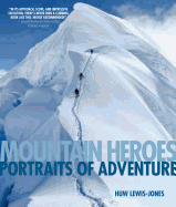 Mountain Heroes: Portraits of Adventure