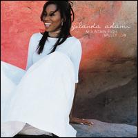 Mountain High...Valley Low - Yolanda Adams