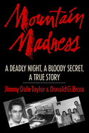 Mountain Madness: A True Story of Murder, Guilt, & Innocence