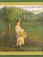 Mountain Magic - Lentz, Alice B, and Graham, Ruth Bell (Foreword by)