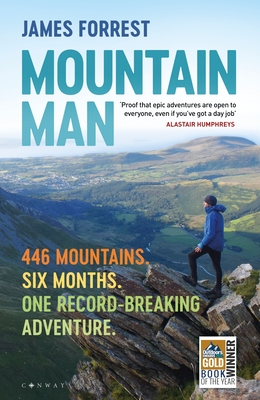 Mountain Man: 446 Mountains. Six months. One record-breaking adventure - Forrest, James