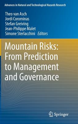 Mountain Risks: From Prediction to Management and Governance - Van Asch, Theo (Editor), and Corominas, Jordi (Editor), and Greiving, Stefan (Editor)