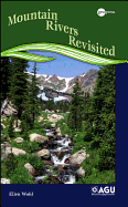 Mountain Rivers Revisited - Wohl, Ellen, Dr.