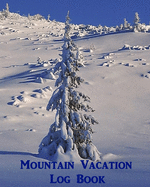 Mountain Vacation Log Book