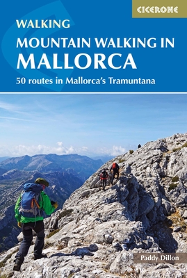 Mountain Walking in Mallorca: 50 routes in Mallorca's Tramuntana - Dillon, Paddy