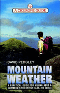 Mountain Weather: A Practical Guide for Hillwalkers and Climbers in the British Isles - Pedgley, David E.