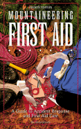 Mountaineering First Aid: A Guide to Accident Response and First Aid Care - Carline, Jan D, and MacDonald, Steven C, and Lentz, Martha J