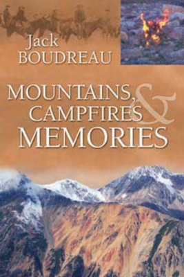 Mountains, Campfires & Memories - Boudreau, Jack