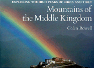 Mountains of the Middle Kingdom: Exploring the High Peaks of China and Tibet
