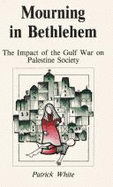Mourning in Bethlehem: Impact of the Gulf War on Palestinian Society