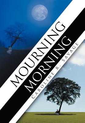 Mourning Morning - Savage, Caroline R