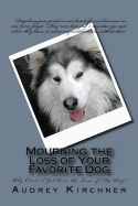 Mourning the Loss of Your Favorite Dog: Mourning the Loss of Your Favorite Dog