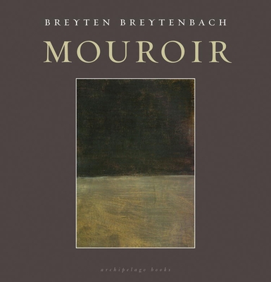 Mouroir: Mirrornotes of a Novel - Breytenbach, Breyten