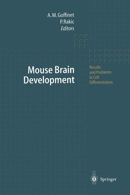 Mouse Brain Development - Goffinet, Andre M (Editor), and Rakic, Pasko (Editor)