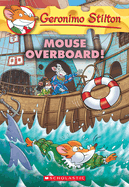 Mouse Overboard (Geronimo Stilton #62)