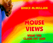 Mouse Views: What the Class Pet Saw