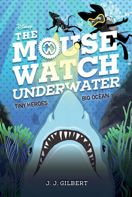 Mouse Watch Underwater, The-The Mouse Watch, Book 2 - Gilbert, J J