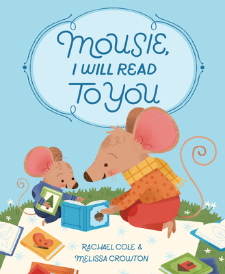 Mousie, I Will Read to You - Cole, Rachael
