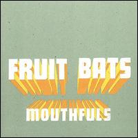 Mouthfuls - Fruit Bats