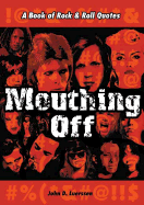 Mouthing Off: A Book of Rock & Roll Quotes