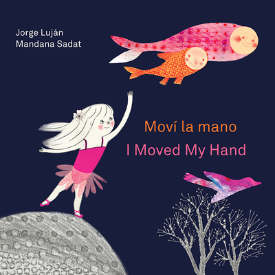 Mov La Mano / I Moved My Hand - Lujn, Jorge, and Amado, Elisa (Translated by)