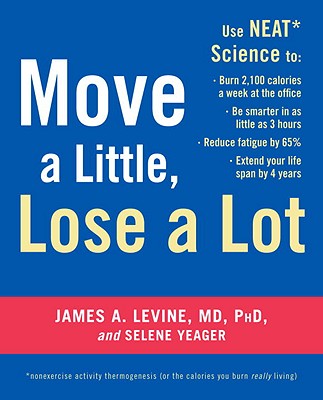 Move a Little, Lose a Lot - Levine, James A, and Yeager, Selene