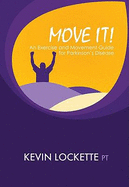 Move It!: An Exercise and Movement Guide for People with Parkinson's Disease