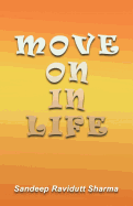 Move on in Life: Motivational Thoughts and Quotes for You.