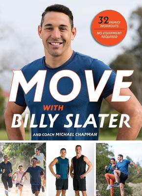 MOVE with Billy Slater - Slater, Billy, and Chapman, Michael