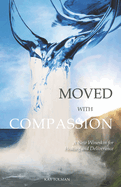 Moved with Compassion: A New Wineskin for Healing and Deliverance