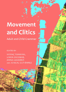 Movement and Clitics: Adult and Child Grammar - Escobar, Linda (Editor), and Torrens Vicen (Editor)