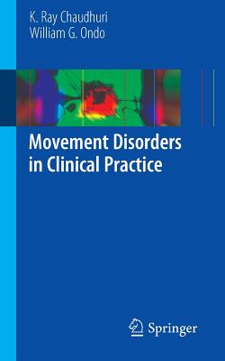 Movement Disorders in Clinical Practice - Chaudhuri, K Ray, and Ondo, William