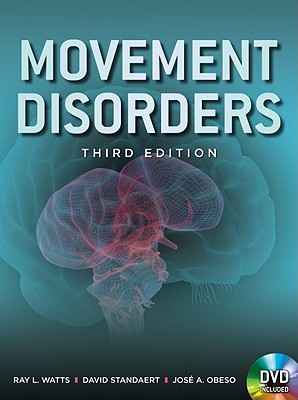 Movement Disorders, Third Edition - Watts, Ray L, and Standaert, David G, and Obeso, Jos a