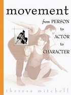 Movement: From Person to Actor to Character