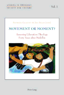 Movement or Moment?: Assessing Liberation Theology Forty Years After Medelln
