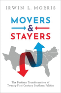 Movers and Stayers: The Partisan Transformation of 21st Century Southern Politics