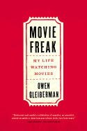 Movie Freak: My Life Watching Movies