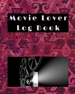 Movie Lover Log Book: A Journal for Film Buffs to Write Reviews and Keep a Bucket List of Movies to Watch - Spark Press, Vital