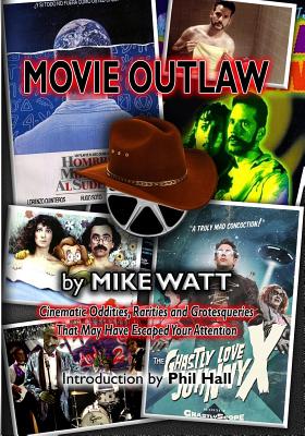 Movie Outlaw - Watt, Mike, and Watt, Bill (Contributions by), and Kiste, Gwendolyn (Contributions by)