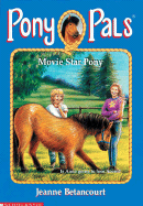 Movie Star Pony - Betancourt, Jeanne