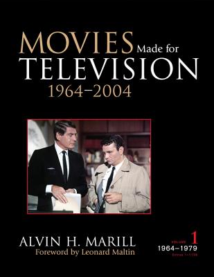 Movies Made for Television: 1964-2004 - Marill, Alvin H, and Maltin, Leonard (Foreword by)