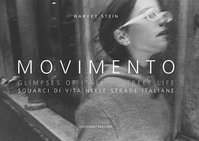 Movimento: Glimpses of Italian Street Life - Stein, Harvey