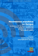 Movimientos populistas en Europa: la actualizaci?n del discurso totalitario en los medios de comunicaci?n actuales y su repercusi?n en la opini?n pblica