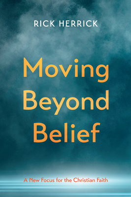 Moving Beyond Belief - Herrick, Rick