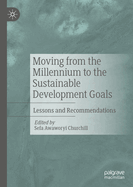 Moving from the Millennium to the Sustainable Development Goals: Lessons and Recommendations