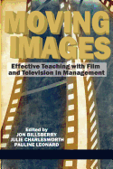 Moving Images: Effective Teaching with Film and Television in Management