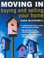 Moving In: Buying, Selling & Renting Your House - Mcconnell, Sara