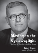 Moving in the Open Daylight: Doc Evatt, an Australian at the United Nations
